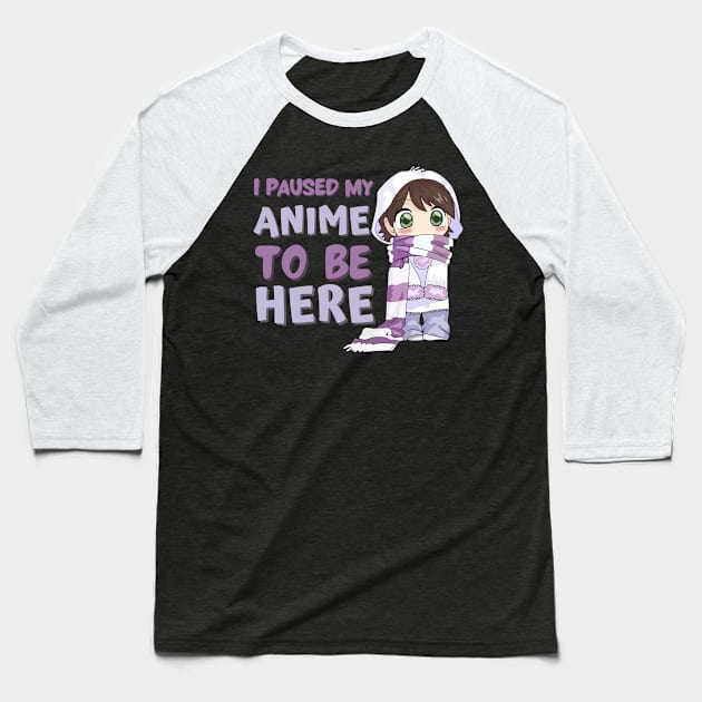 I Paused My Anime to Be Here Baseball T-Shirt by Marius Andrei Munteanu